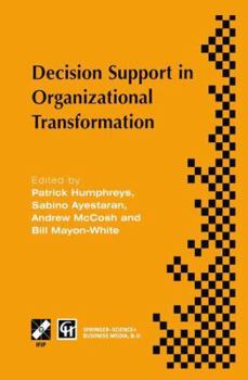 Paperback Decision Support in Organizational Transformation: Ifip Tc8 Wg8.3 International Conference on Organizational Transformation and Decision Support, 15-1 Book