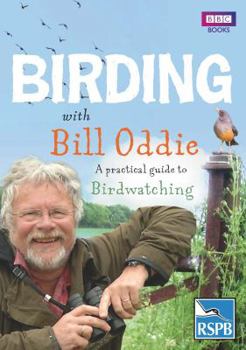 Paperback Birding with Bill Oddie: A Practical Guide to Birdwatching Book