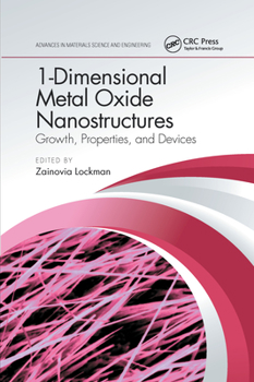 Paperback 1-Dimensional Metal Oxide Nanostructures: Growth, Properties, and Devices Book