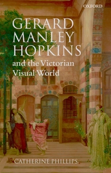 Hardcover Gerard Manley Hopkins and the Victorian Visual World Book
