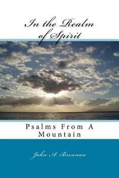 Paperback In the Realm of Spirit: Psalms From A Mountain Book