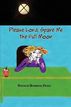 Paperback Please Lord, Spare Me the Full Moon Book