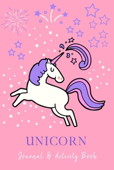 Unicorn Journal & Activity Book: Notebook & Sketchbook | 100 Pages of Lined & Blank Paper for Writing & Drawing  | Great Birthday Gift For Little Girls (Unicorn Gifts)