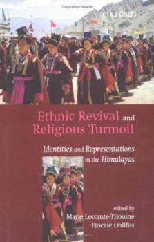 Hardcover Ethnic Revival and Religious Turmoil: Identities and Representatons in the Himalayas Book