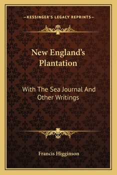 New-Englands Plantation, with the Sea Journal and Other Writings