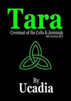 Paperback Tara: Covenant of the Celts and Jeremiah (6th Century BCE) Book