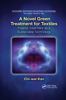 Paperback A Novel Green Treatment for Textiles: Plasma Treatment as a Sustainable Technology Book