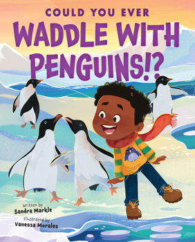 Hardcover Could You Ever Waddle with Penguins!? Book