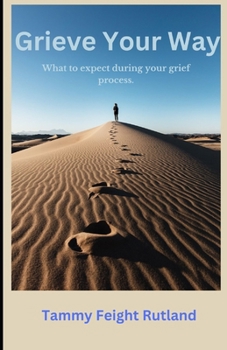 Paperback Grieve Your Way: What to expect during your grief process. Book