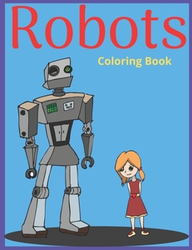 Paperback Robots Coloring Book: Learn To Draw Paint For Kids & Adults Book