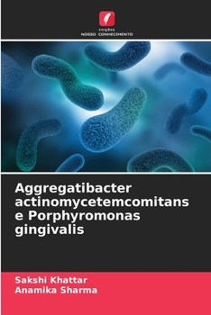 Aggregatibacter actinomycetemcomitans e Porphyromonas gingivalis (Portuguese Edition)