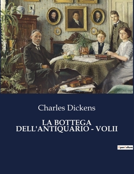 Paperback La Bottega Dell'antiquario - Volii: Segreti e inganni nella Londra vittoriana [Italian] Book
