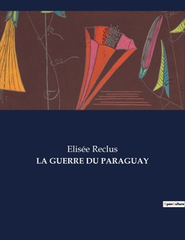La Guerre Du Paraguay (French Edition)