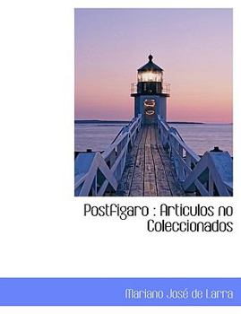 Paperback Postfigaro: Articulos No Coleccionados [Large Print] Book