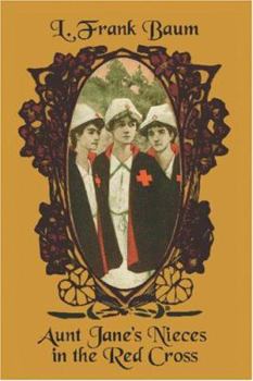 Aunt Jane's Nieces in the Red Cross - Book #10 of the Aunt Jane's Nieces