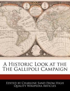 Paperback A Historic Look at the the Gallipoli Campaign Book