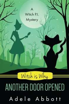 Witch Is Why Another Door Opened - Book #15 of the A Witch P.I. Mystery