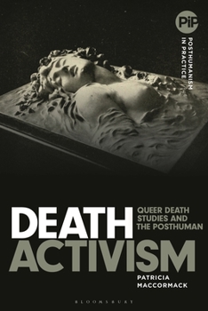 Paperback Death Activism: Queer Death Studies and the Posthuman Book