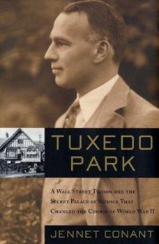 Hardcover Tuxedo Park: Robert Oppenheimer and the Secret City of Los Alamos Book