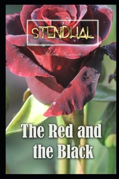 The Red and the Black By Marie-Henri Beyle (Romantic Novel) "Annotated"