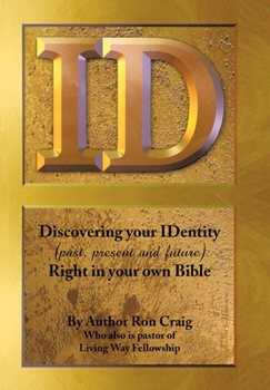 Hardcover Id: Discovering Your Identity (Past, Present and Future) Right in Your Own Bible Book
