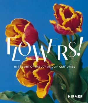 Hardcover Flowers!: In the Art of the 20th and 21st Centuries Book