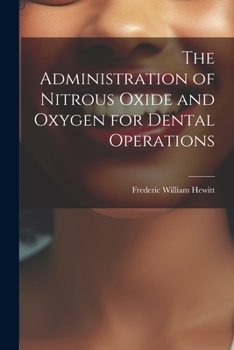 Paperback The Administration of Nitrous Oxide and Oxygen for Dental Operations Book