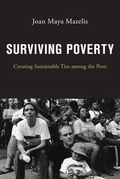 Paperback Surviving Poverty: Creating Sustainable Ties Among the Poor Book