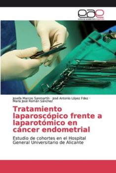 Paperback Tratamiento laparoscópico frente a laparotómico en cáncer endometrial [Spanish] Book