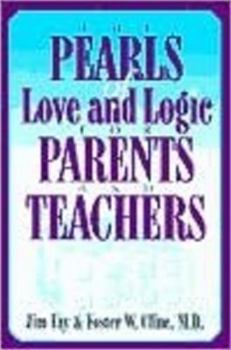 Paperback The Pearls of Love and Logic for Parents and Teachers Book