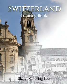 Paperback Switzerland Coloring the World: Sketch Coloring Book