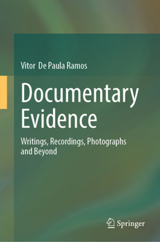 Documentary Evidence: Writings, Recordings, Photographs and Beyond