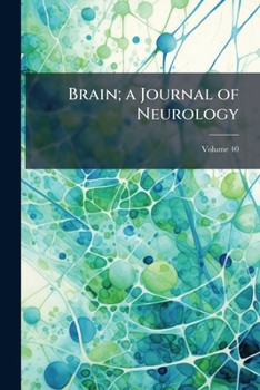 Paperback Brain; a Journal of Neurology; Volume 40 Book