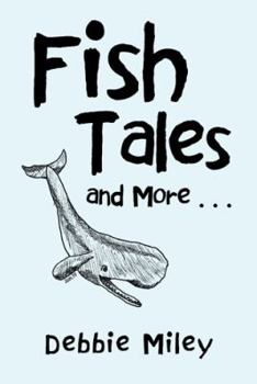 Fish Tales and More . . .