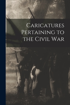 Paperback Caricatures Pertaining to the Civil War Book