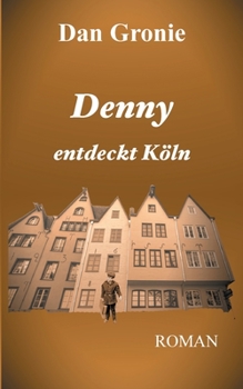 Paperback Denny entdeckt Köln [German] Book