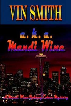 Hardcover a. k. a. Mandi Wine: A Mandi Wine/Johnny Cohen Mystery Book