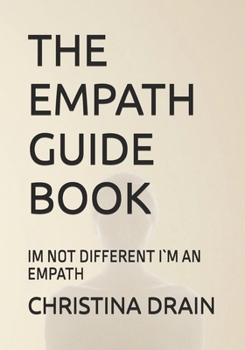Paperback The Empath Guide Book: Im Not Different I`m an Empath Book