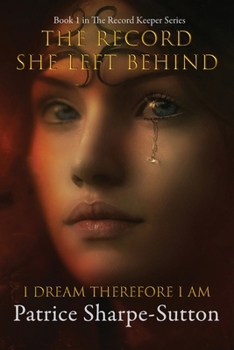 Paperback The Record She Left Behind: I Dream Therefore I Am Book