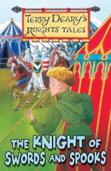The Knight of Swords and Spooks - Book  of the Terry Deary's Knights' Tales