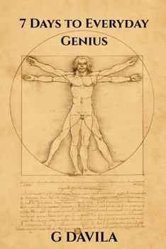 Paperback 7 Days To Everyday Genius: Simple Practices to Strengthen Thinking and Creativity Book