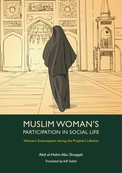 Muslim Woman's Participation in Social Life - Book #2 of the Women's Emancipation during the Prophet's Lifetime
