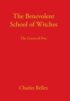 Hardcover The Benevolent School of Witches: The Coven of Five Book