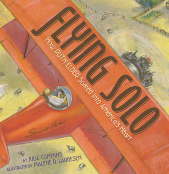 Library Binding Flying Solo: How Ruth Elder Soared Into America's Heart Book