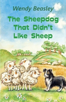 Paperback The Sheepdog That Didn't Like Sheep Book