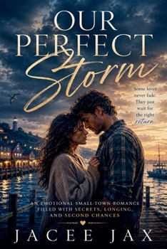 Paperback Our Perfect Storm: An Emotional Small-Town Romance Filled With Secrets, Longing, and Second Chances Book