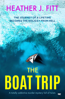 Paperback The Boat Trip: A totally addictive murder mystery full of twists Book