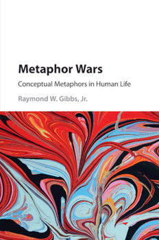 Paperback Metaphor Wars: Conceptual Metaphors in Human Life Book