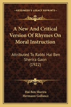 Paperback A New And Critical Version Of Rhymes On Moral Instruction: Attributed To Rabbi Hai Ben Sherira Gaon (1922) Book