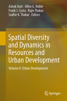 Spatial Diversity and Dynamics in Resources and Urban Development: Volume II: Urban Development